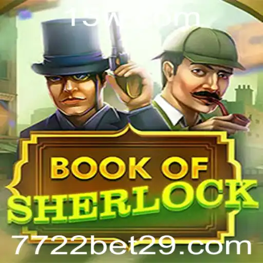 7722 bet | Explorando o Fascinante Mundo de BookOfSherlock: Regras, Estratégias e Dicas