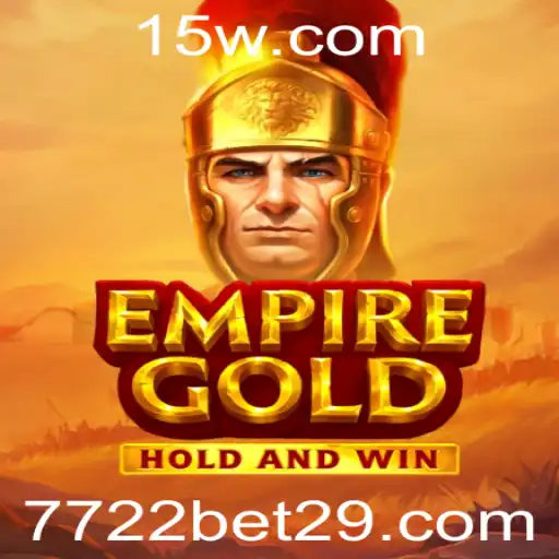 7722 bet | Descubra o Novo Jogo de Estratégia: EmpireGold e a Oportunidade das 7722 bet