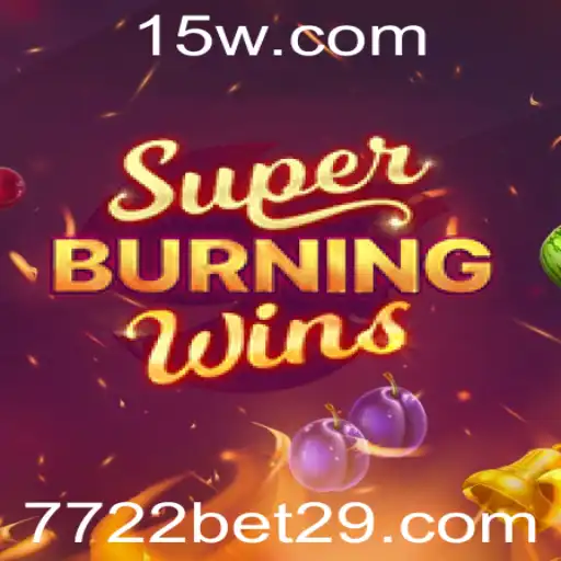 7722 bet | Descubra o Mundo de SuperBurningWins: Um Guia Detalhado para Jogadores